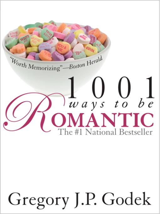 Title details for 1001 Ways to Be Romantic by Gregory J.P. Godek - Available